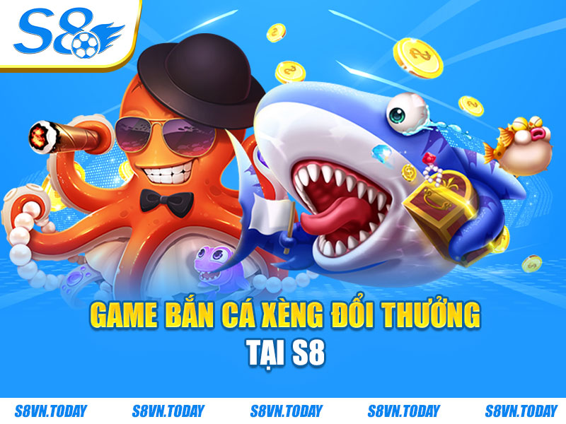 Game bắn cá xèng đổi thưởng tại S8