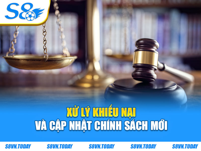 Xử lý khiếu nại và cập nhật chính sách mới